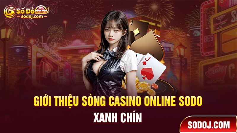 Giới thiệu sòng casino online SODO